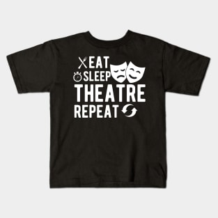 Theatre - Eat sleep theatre repeat Kids T-Shirt